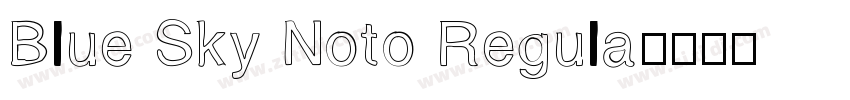 Blue Sky Noto Regula字体转换